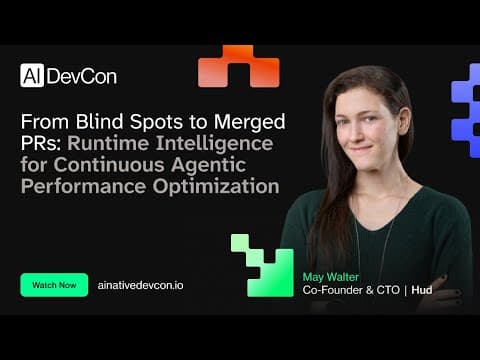 May Walter - From Blind Spots to Merged PRs: Runtime Intelligence for Continuous Agentic Performance
