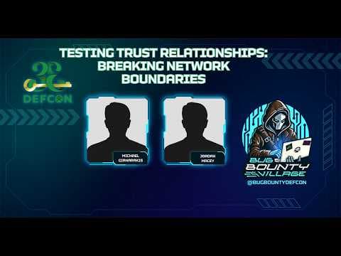 Testing Trust Relationships: Breaking Network Boundaries by Michael Gianarakis | BBV, DEF CON 33