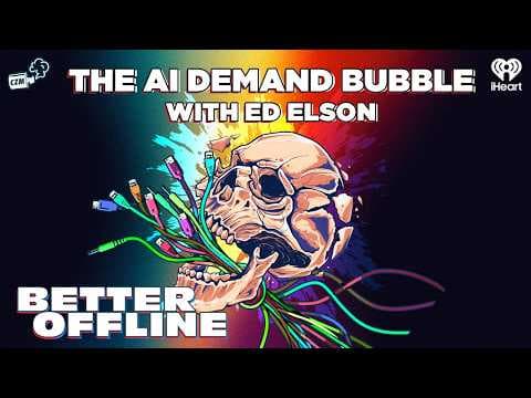 The AI Demand Bubble with Ed Elson | Better Offline
