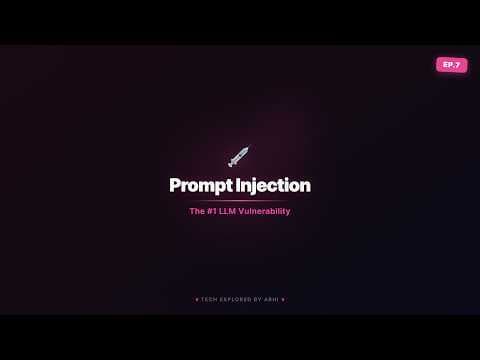 Prompt Injection — The #1 LLM Vulnerability | AI Security Ep 7