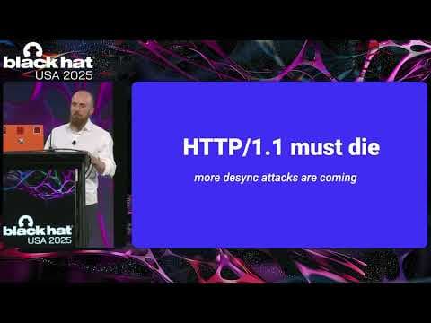 Black Hat USA 2025 | HTTP/1.1 Must Die! The Desync Endgame
