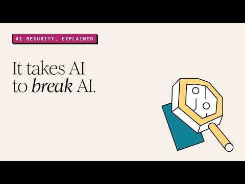 It Takes AI to Break AI - AI Red Teaming 101