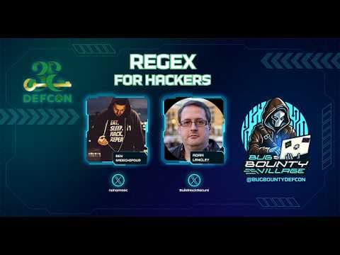 REGEX For Hackers by Ben Sadeghipour and Adam Langley  | Bug Bounty Village, DEF CON 33