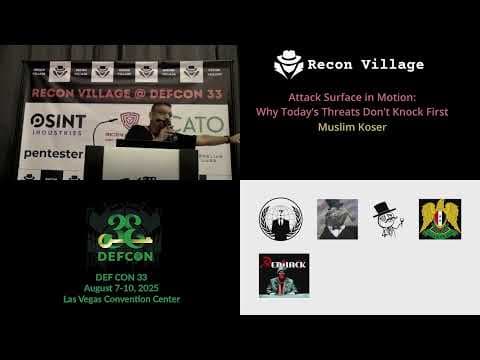 DEF CON 33 Recon Village - Attack Surface in Motion - Muslim Koser