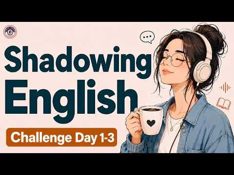 Shadowing English Speaking Practice | Day 1-3 of 5-Day English Speaking Challenge | Speak Fluently