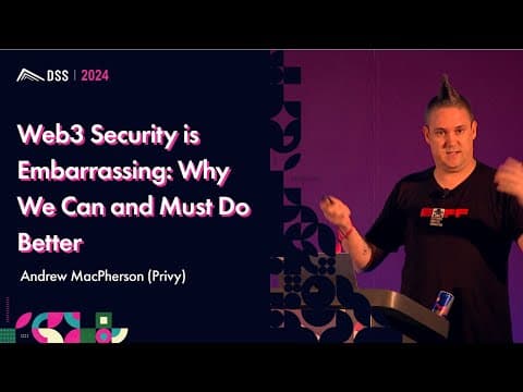 Web3 Security is Embarrassing: Why We Can and Must Do Better | Andrew MacPherson (Privy)