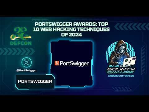 Portswigger Awards: Top 10 Web Hacking Techniques of 2024 | Bug Bounty Village, DEF CON 33