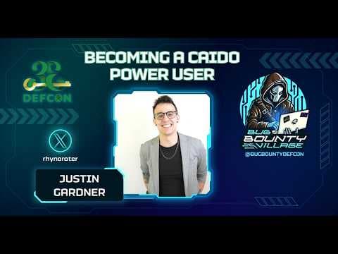 Becoming a Caido Power User by Justin Gardner | Bug Bounty Village, DEF CON 33
