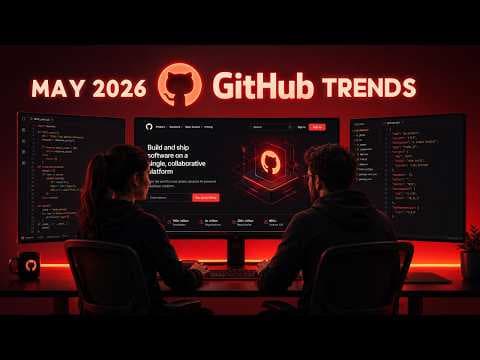 GitHub Trending monthly #7（2026.05）