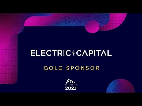 Electric Capital - DeFi Security Summit 2023 gold sponsorship interviews