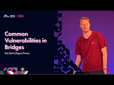 Common Vulnerabilities in Bridges | Kirk Baird (Sigma Prime)