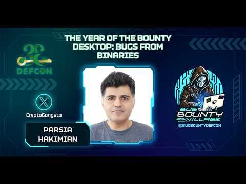 Year of the Bounty Desktop: Bugs From Binaries by Parsia Hakimian | Bug Bounty Village, DEF CON 33