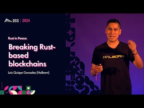 Rust in Peace: Breaking Rust-based blockchains | Luis Quispe Gonzales (Halborn)