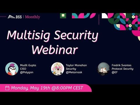 DSS Webinar | Multisig Security, with Mudit Gupta, Taylor Monahan and Fredrik Svantes