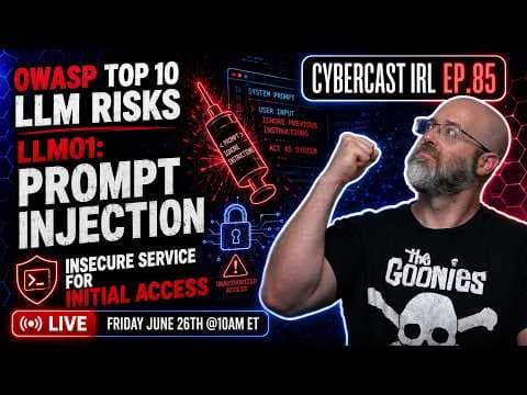 OWASP Top 10 LLM Risks: LLM01 - Prompt Injection - CyberCast IRL - Ep.85