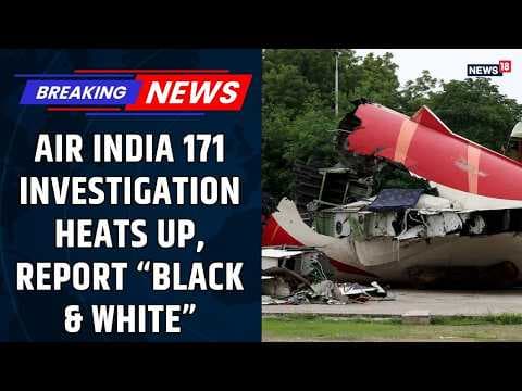 AI CRASH News: Air India 171 Investigation Heats Up | Captain’s “Black & White” Claim Explained