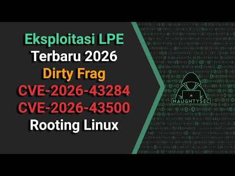 Eksploitasi LPE Terbaru 2026: Dirty Frag | CVE-2026-43284 & CVE-2026-43500 | Rooting Linux