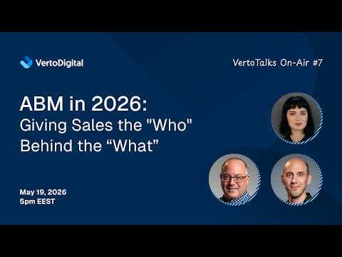 ABM Strategy in 2026: Giving Sales the "Who" Behind the “What” | VertoTalks On-Air #7